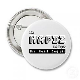 Rozet "Bir Hafız Yetişir Bir Nesil Değişir"  Baskılı